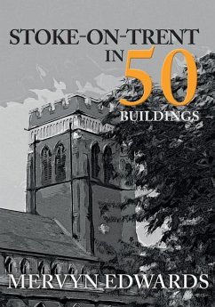 Stoke-On-Trent in 50 Buildings - Edwards, Mervyn