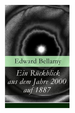 Ein Rückblick aus dem Jahre 2000 auf 1887 - Bellamy, Edward; Gizycki, Georg Von