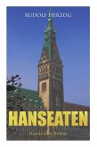 Hanseaten (Historischer Roman): Roman der Hamburger Kaufmannswelt