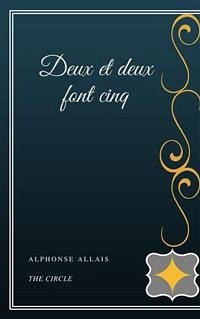 Deux et deux font cinq (eBook, ePUB) - Allais, Alphonse