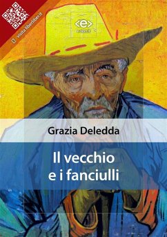 Il vecchio e i fanciulli (eBook, ePUB) - Deledda, Grazia