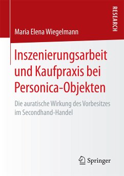 Inszenierungsarbeit und Kaufpraxis bei Personica-Objekten (eBook, PDF) - Wiegelmann, Maria Elena