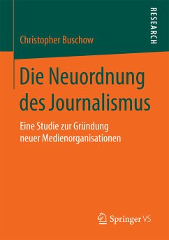 Die Neuordnung des Journalismus (eBook, PDF) - Buschow, Christopher