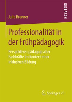 Professionalität in der Frühpädagogik (eBook, PDF) - Brunner, Julia