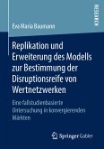 Replikation und Erweiterung des Modells zur Bestimmung der Disruptionsreife von Wertnetzwerken (eBook, PDF)