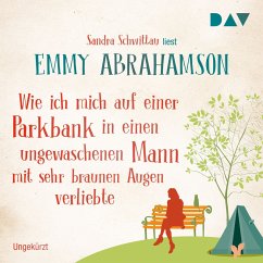 Wie ich mich auf einer Parkbank in einen ungewaschenen Mann mit sehr braunen Augen verliebte (MP3-Download) - Abrahamson, Emmy