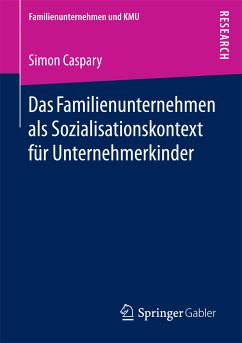 Das Familienunternehmen als Sozialisationskontext für Unternehmerkinder (eBook, PDF) - Caspary, Simon