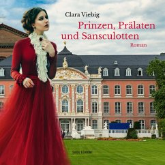 Prinzen, Prälaten und Sansculotten - Der Untergang des Kurfürstentums Trier (Ungekürzt) (MP3-Download) - Viebig, Clara