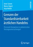 Grenzen der Standardisierbarkeit ärztlichen Handelns (eBook, PDF)