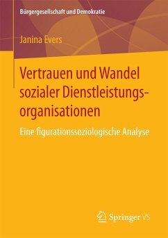 Vertrauen und Wandel sozialer Dienstleistungsorganisationen (eBook, PDF) - Evers, Janina