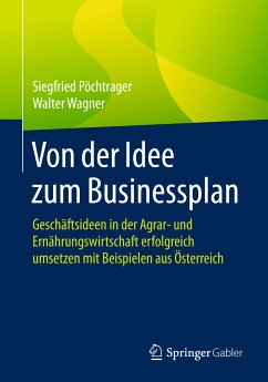 Von der Idee zum Businessplan (eBook, PDF) - Pöchtrager, Siegfried; Wagner, Walter