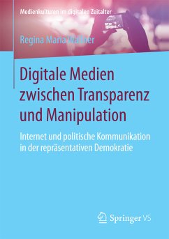 Digitale Medien zwischen Transparenz und Manipulation (eBook, PDF) - Wallner, Regina Maria