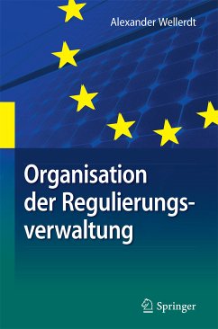 Organisation der Regulierungsverwaltung (eBook, PDF) - Wellerdt, Alexander