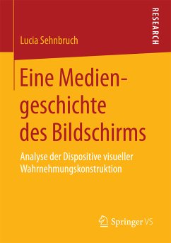 Eine Mediengeschichte des Bildschirms (eBook, PDF) - Sehnbruch, Lucia