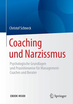 Coaching und Narzissmus (eBook, PDF) - Schneck, Christof