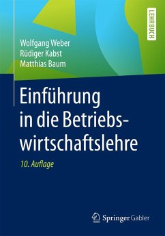 Einführung in die Betriebswirtschaftslehre (eBook, PDF) - Weber, Wolfgang; Kabst, Rüdiger; Baum, Matthias