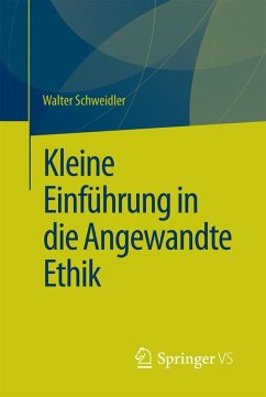 Kleine Einführung in die Angewandte Ethik (eBook, PDF) - Schweidler, Walter