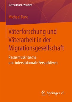 Väterforschung und Väterarbeit in der Migrationsgesellschaft (eBook, PDF) - Tunç, Michael