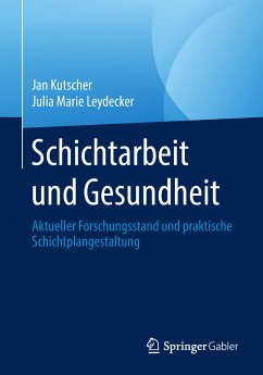 Schichtarbeit und Gesundheit (eBook, PDF) - Kutscher, Jan; Leydecker, Julia Marie