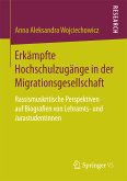 Erkämpfte Hochschulzugänge in der Migrationsgesellschaft (eBook, PDF)