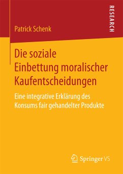 Die soziale Einbettung moralischer Kaufentscheidungen (eBook, PDF) - Schenk, Patrick