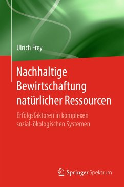 Nachhaltige Bewirtschaftung natürlicher Ressourcen (eBook, PDF) - Frey, Ulrich