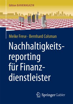 Nachhaltigkeitsreporting für Finanzdienstleister (eBook, PDF) - Frese, Meike; Colsman, Bernhard