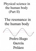 Physical Science in the Human Body (part II) The Resonance in the Human Body (eBook, ePUB)