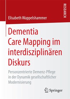 Dementia Care Mapping im interdisziplinären Diskurs (eBook, PDF) - Wappelshammer, Elisabeth