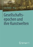 Gesellschaftsepochen und ihre Kunstwelten (eBook, PDF)