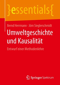 Umweltgeschichte und Kausalität (eBook, PDF) - Herrmann, Bernd; Sieglerschmidt, Jörn