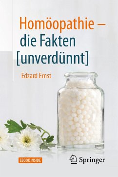 Homöopathie - die Fakten [unverdünnt] (eBook, PDF) - Ernst, Edzard