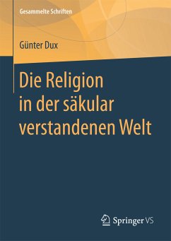 Die Religion in der säkular verstandenen Welt (eBook, PDF) - Dux, Günter