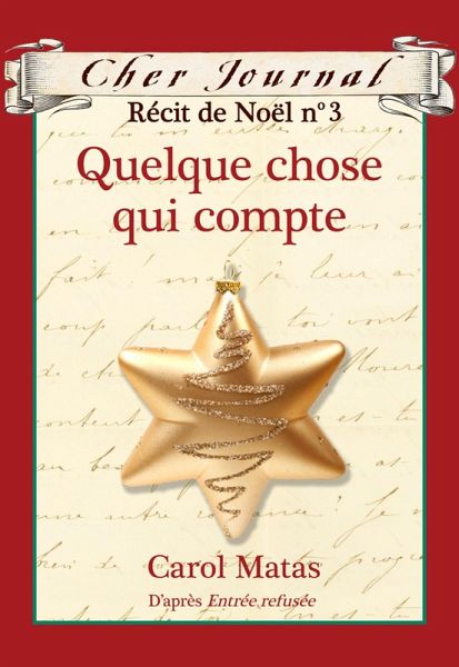 Cher Journal : Recit de Noel : N(deg) 3 - Quelque chose qui compte (eBook, ePUB) Cher Journal : Recit de Noel : N(deg) 3 - Quelque chose qui compte (eBook, ePUB)