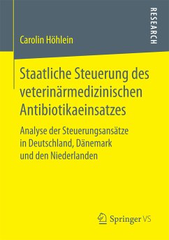 Staatliche Steuerung des veterinärmedizinischen Antibiotikaeinsatzes (eBook, PDF) - Höhlein, Carolin