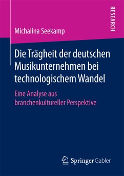 Die Trägheit der deutschen Musikunternehmen bei technologischem Wandel (eBook, PDF) - Seekamp, Michalina