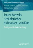 Janusz Korczaks 'schöpferisches Nichtwissen' vom Kind (eBook, PDF)