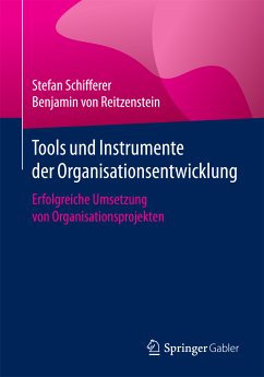 Tools und Instrumente der Organisationsentwicklung (eBook, PDF) - Schifferer, Stefan; von Reitzenstein, Benjamin