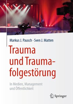 Trauma und Traumafolgestörung (eBook, PDF) - Pausch, Markus J.; Matten, Sven J.