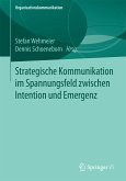 Strategische Kommunikation im Spannungsfeld zwischen Intention und Emergenz (eBook, PDF)
