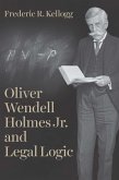 Oliver Wendell Holmes Jr. and Legal Logic (eBook, ePUB) Oliver Wendell Holmes Jr. and Legal Logic (eBook, ePUB)