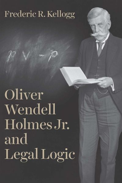 Oliver Wendell Holmes Jr. and Legal Logic (eBook, ePUB)