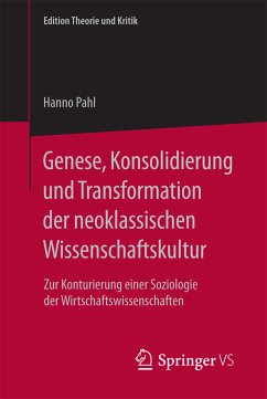 Genese, Konsolidierung und Transformation der neoklassischen Wissenschaftskultur (eBook, PDF) - Pahl, Hanno