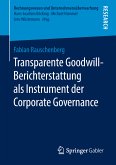 Transparente Goodwill-Berichterstattung als Instrument der Corporate Governance (eBook, PDF)