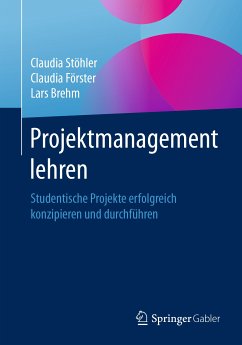 Projektmanagement lehren (eBook, PDF) - Stöhler, Claudia; Förster, Claudia; Brehm, Lars