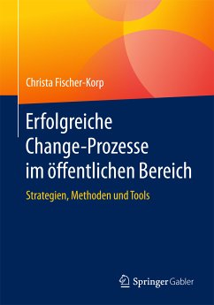Erfolgreiche Change-Prozesse im öffentlichen Bereich (eBook, PDF) - Fischer-Korp, Christa