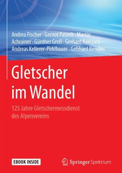 Gletscher im Wandel (eBook, PDF) - Fischer, Andrea; Patzelt, Gernot; Achrainer, Martin; Groß, Günther; Lieb, Gerhard Karl; Kellerer-Pirklbauer, Andreas; Bendler, Gebhard