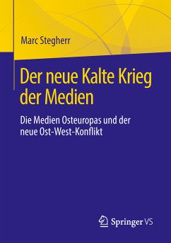 Der neue Kalte Krieg der Medien (eBook, PDF) - Stegherr, Marc