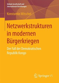 Netzwerkstrukturen in modernen Bürgerkriegen (eBook, PDF) - Witschel, Konstantin