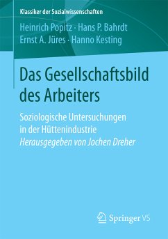 Das Gesellschaftsbild des Arbeiters (eBook, PDF) - Popitz, Heinrich; Bahrdt, Hans P.; Jüres, Ernst A.; Kesting, Hanno